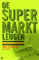 Diverse van de in dit artikel behandelde informatie komt uit het boek De supermarktleugen van Jörg Zipprick.
